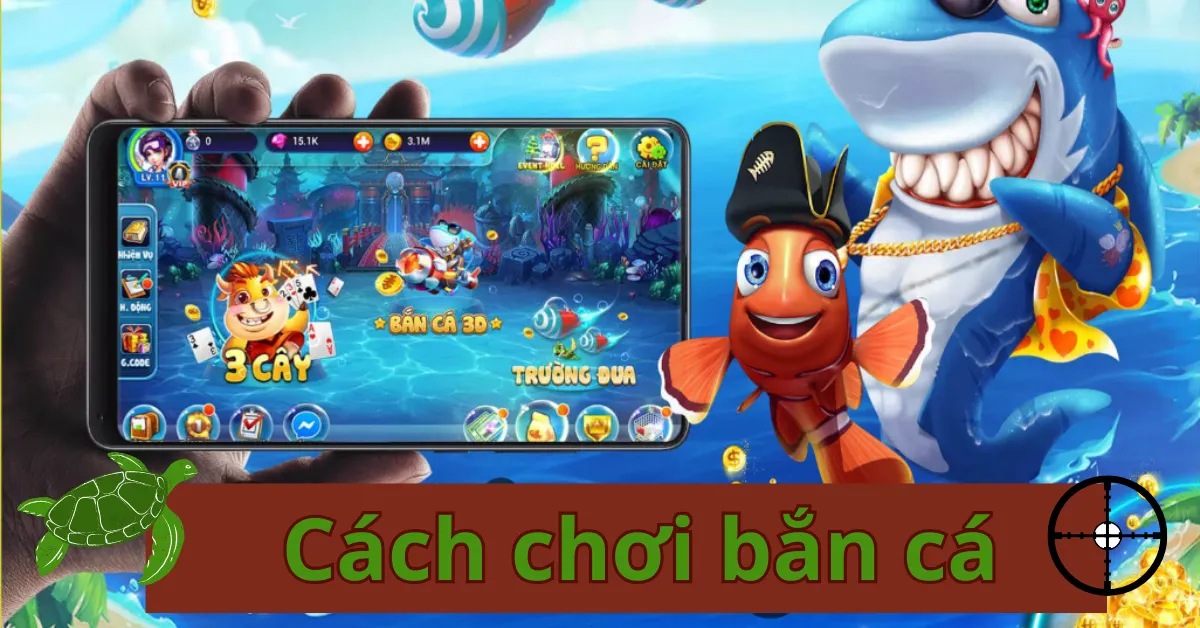 Cách chơi bắn cá