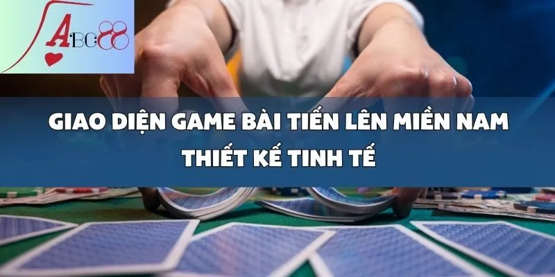 Game Bài Tiến Lên Miền Nam Chất Lượng Cao, Đồ Họa Sắc Nét Tại abc8win